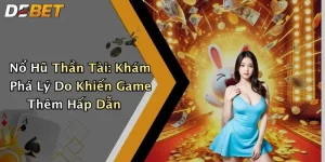 Nổ Hũ Thần Tài: Khám Phá Lý Do Khiến Game Thêm Hấp Dẫn